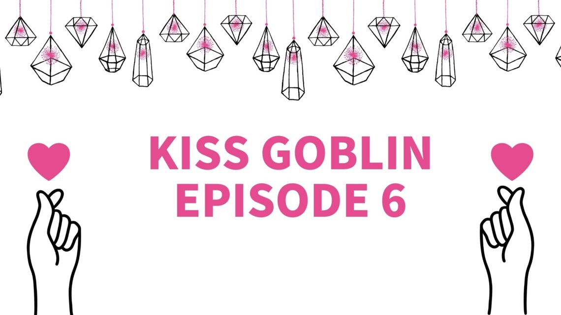kiss goblin kdrama romance writing